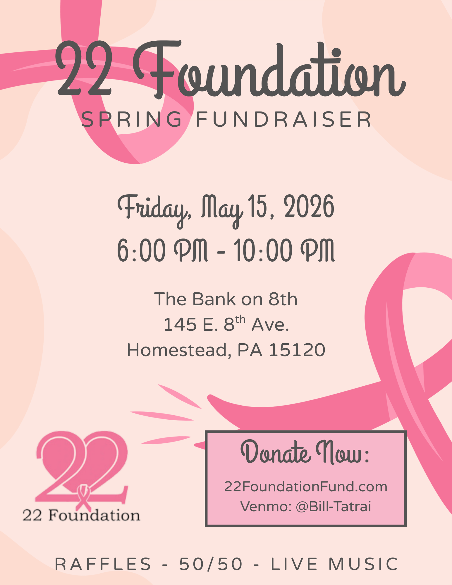 22 Foundation Spring Fundraiser – Friday, May 15, 2026 – 6:00 PM to 10:00 PM at The Bank on 8th, 145 E. 8th Ave, Homestead PA 15120 – Raffles, 50/50, Live Music